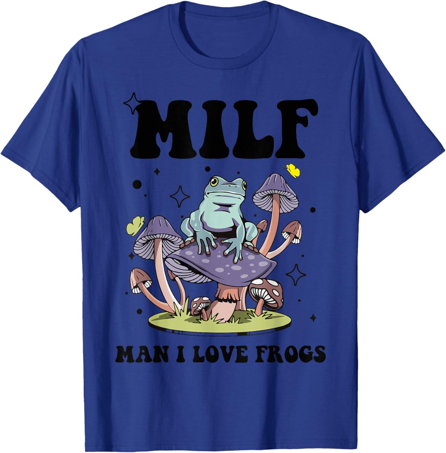 Funny Saying MILF Man I Love Frogs Frog Lovers T-Shirt - T-Shirt | Royal