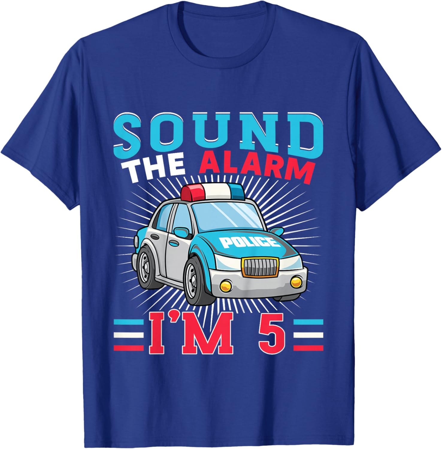 Sound The Alarm I'm 5 Kid Police Vehicle 5th Birthday T-Shirt - T-Shirt | Royal