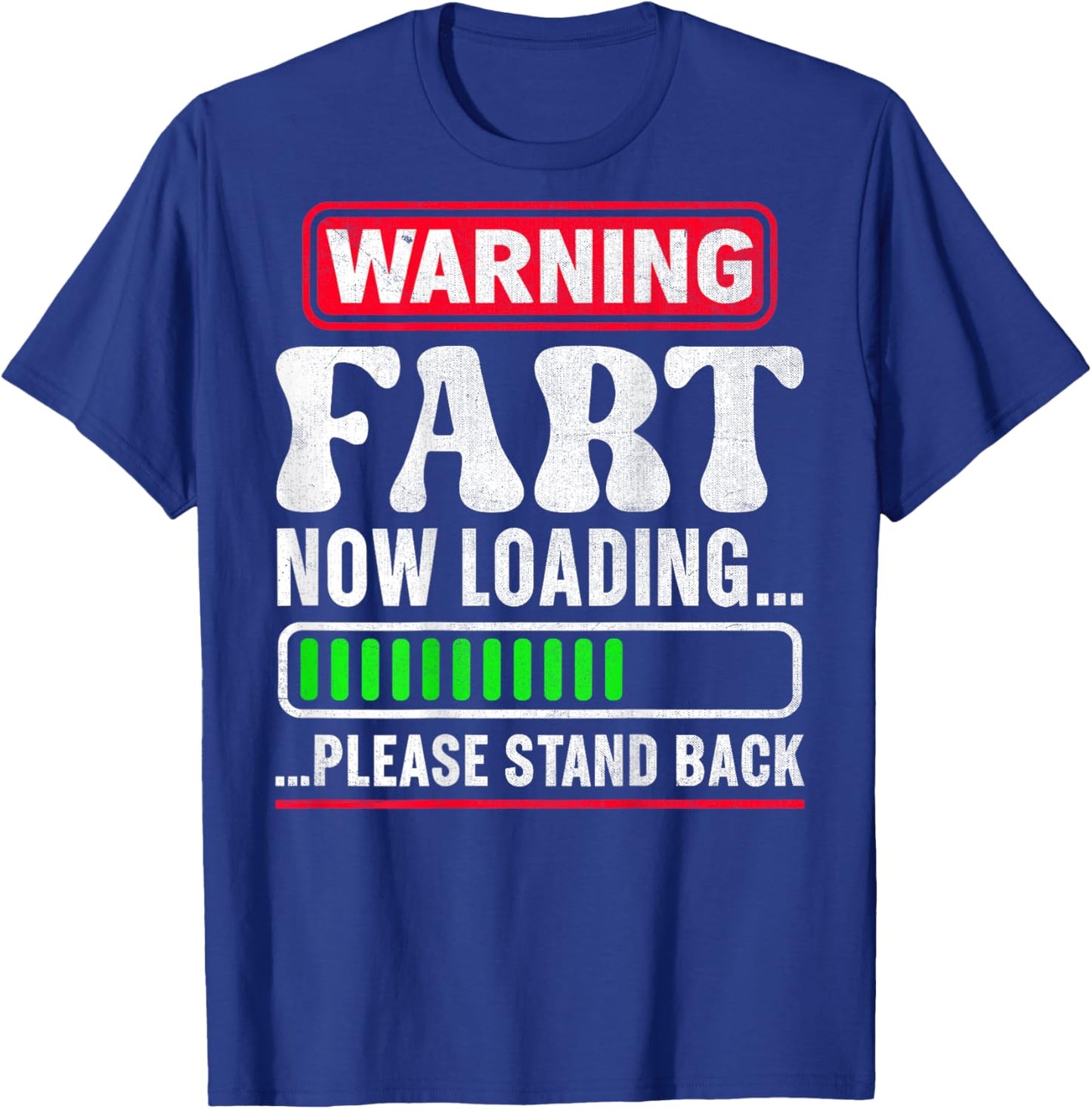 Warning Fart Now Loading Please Stand Back T-Shirt - T-Shirt | Royal