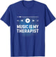 Music is My Therapist Music Lover Musician Life T-Shirt - T-Shirt | Royal