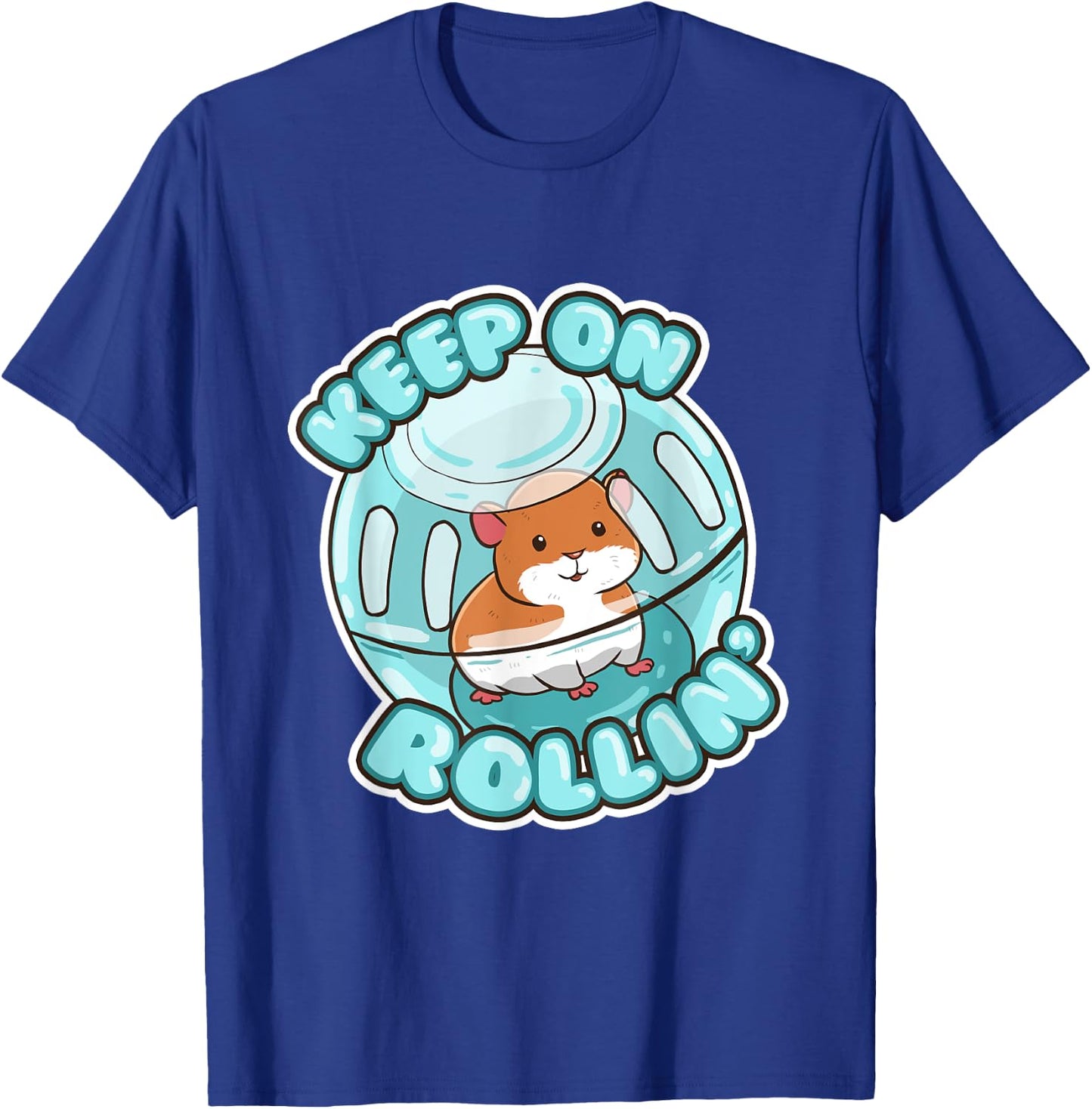 Keep On Rolling Cute Hamster Hammy Owner Pet Lover Gift T-Shirt - T-Shirt | Royal