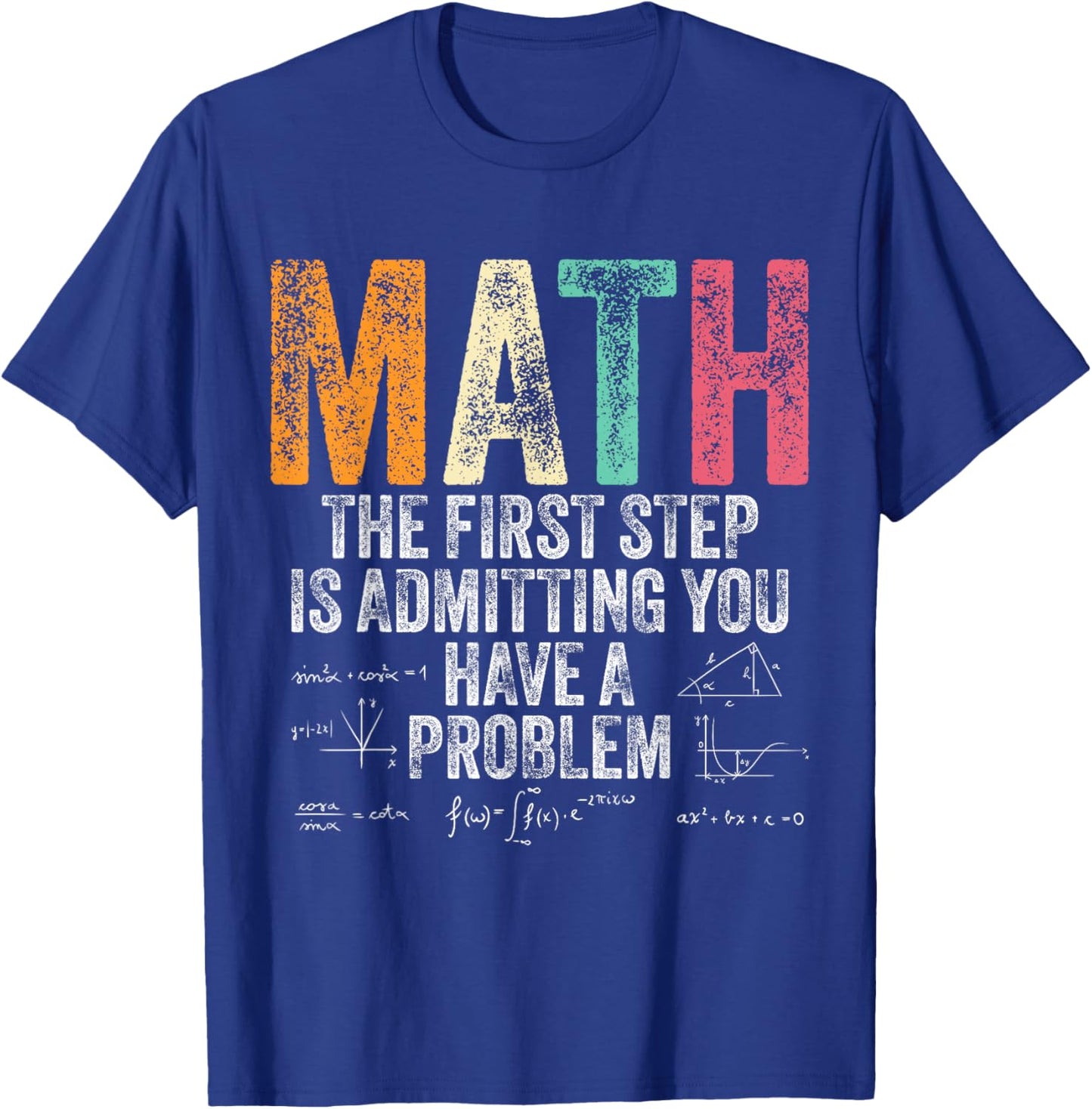 Math The First Step Is Admitting You Have A Problem Vintage T-Shirt - T-Shirt | Royal