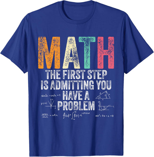 Math The First Step Is Admitting You Have A Problem Vintage T-Shirt - T-Shirt | Royal
