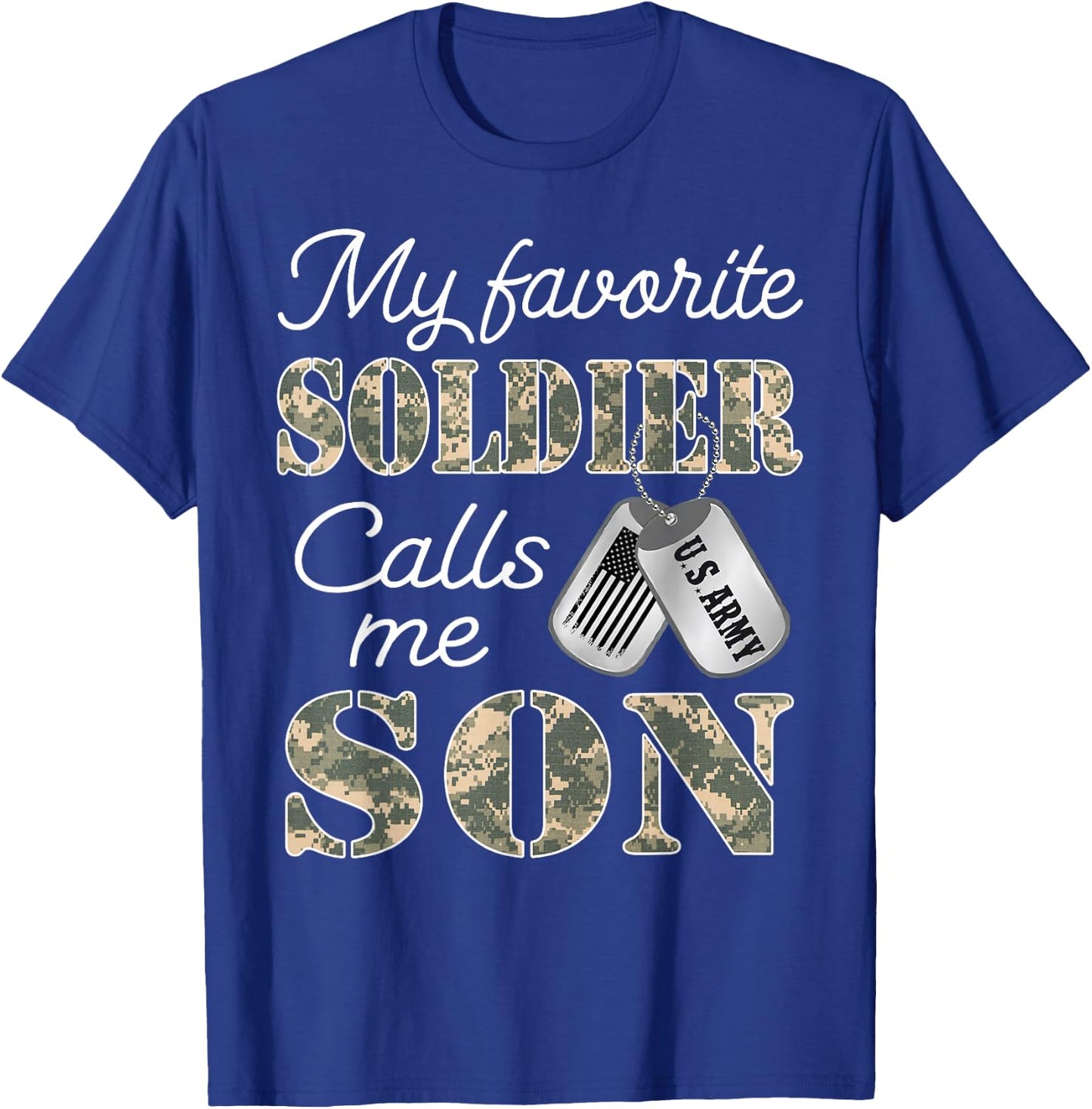 My Favorite Soldier Calls Me Son Proud Army Son US Army T-Shirt - T-Shirt | Royal