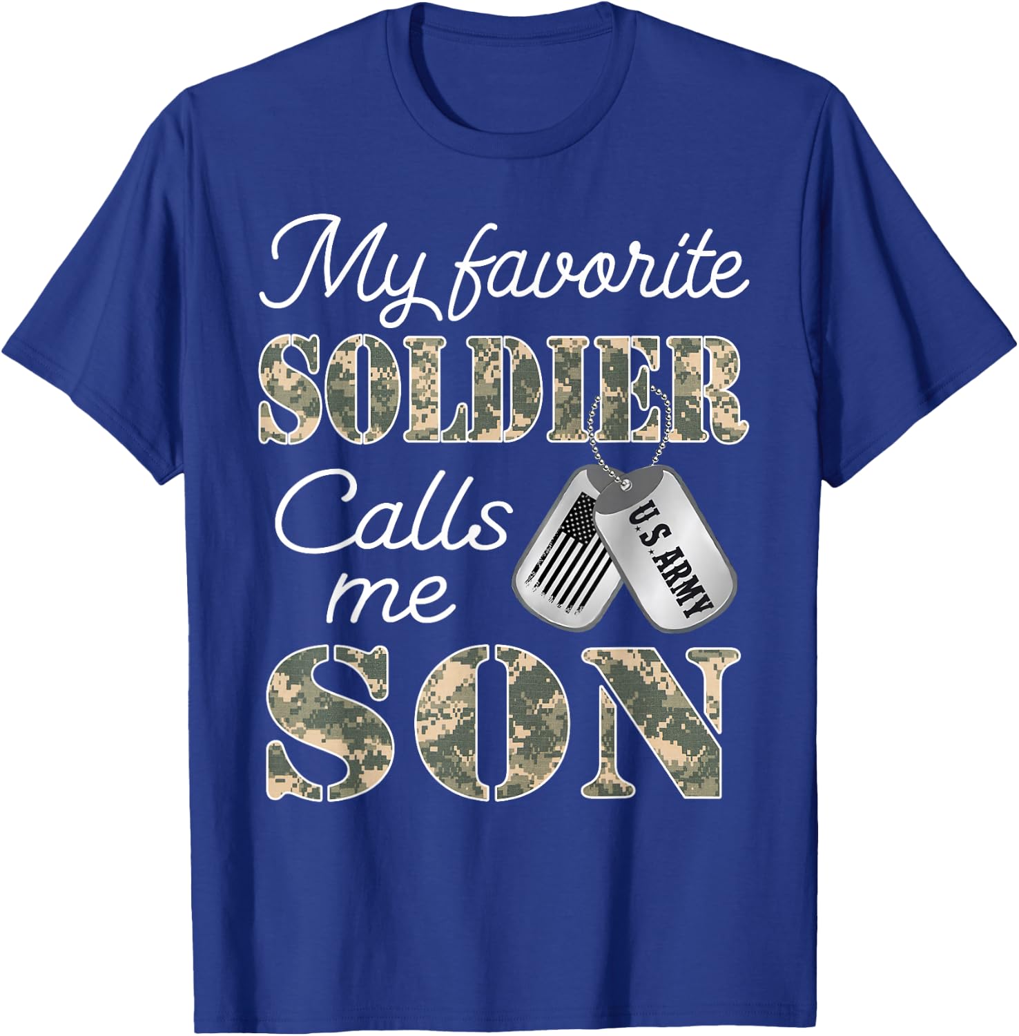 My Favorite Soldier Calls Me Son Proud Army Son US Army T-Shirt - T-Shirt | Royal