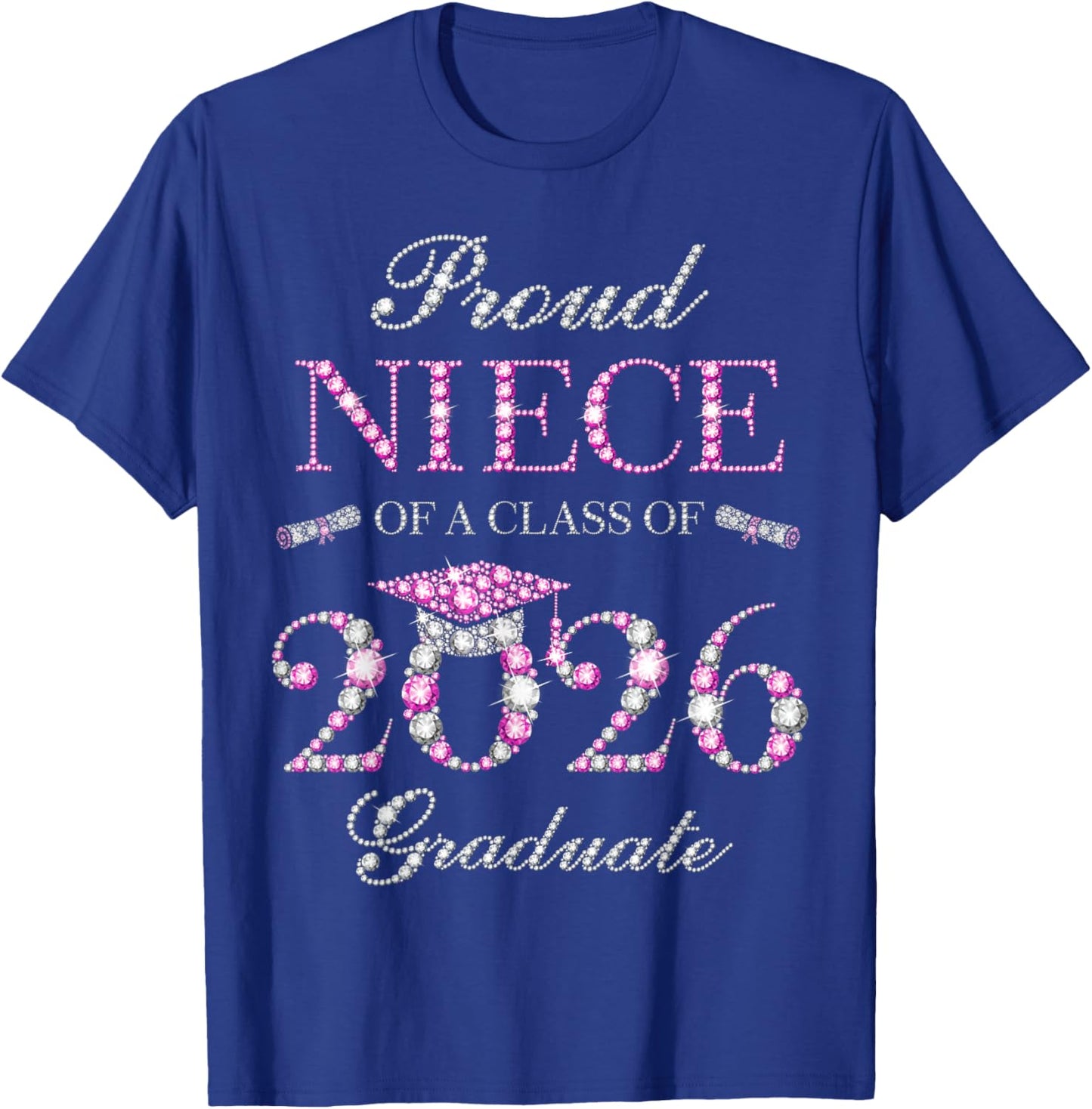 Proud Niece of A Class of 2026 Graduate T-Shirt - T-Shirt | Royal
