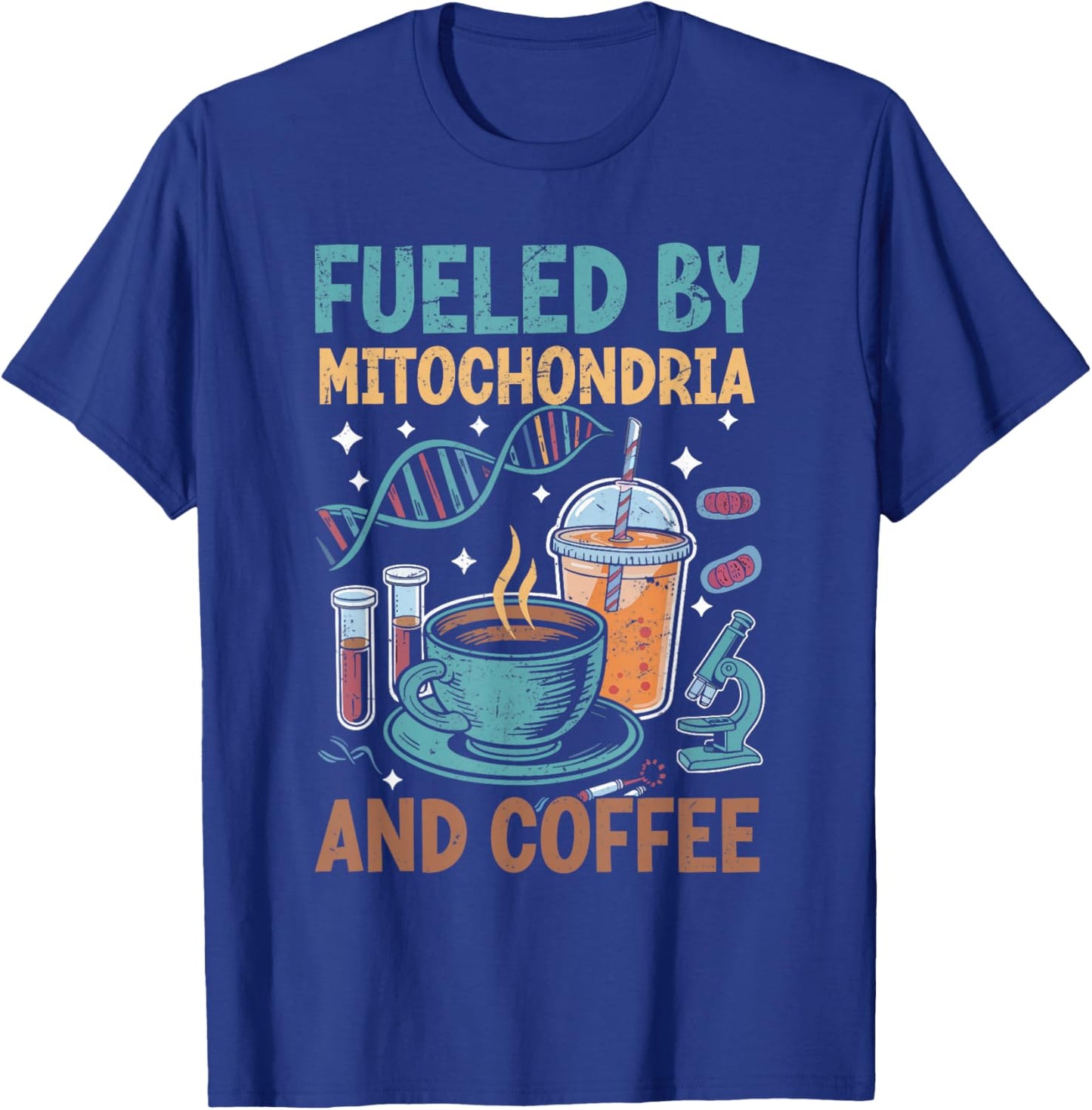 Funny Biology Teacher Science Fueled By Mitochondria Coffee T-Shirt - T-Shirt | Royal