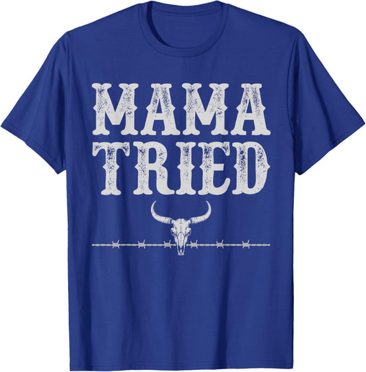 Mama Tried Funny Sayings Vintage Country Western Concert T-Shirt - T-Shirt | Royal