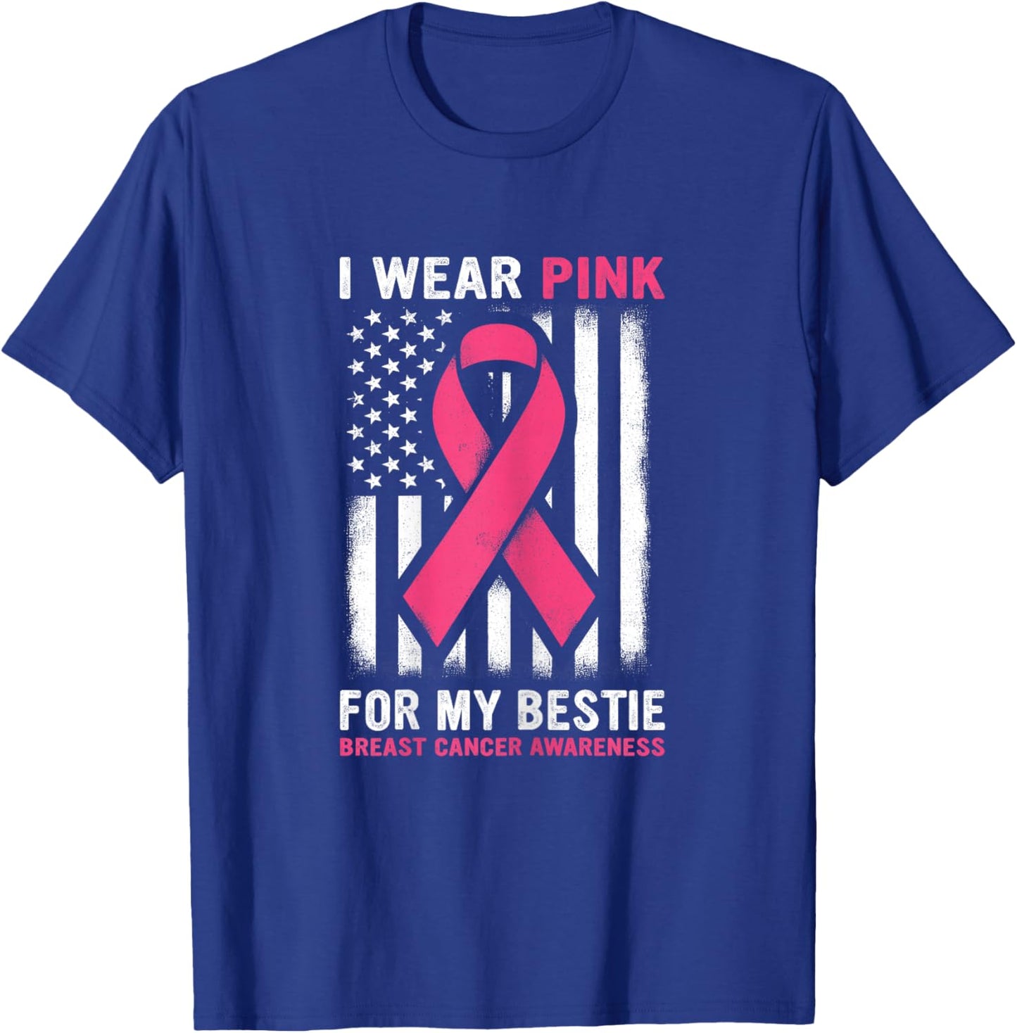 I Wear Pink For My Bestie Breast Cancer Awareness USA Flag T-Shirt - T-Shirt | Royal