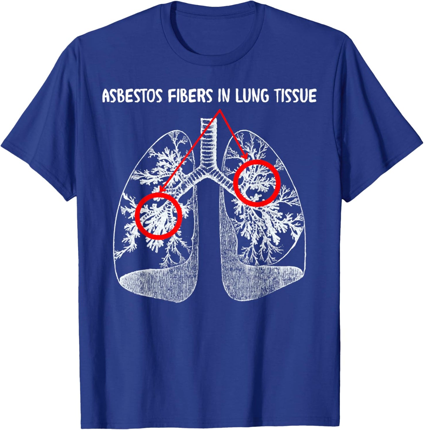 Asbestos Fibers In Lung Tissue, Respiratory Therapy For Lung T-Shirt - T-Shirt | Royal