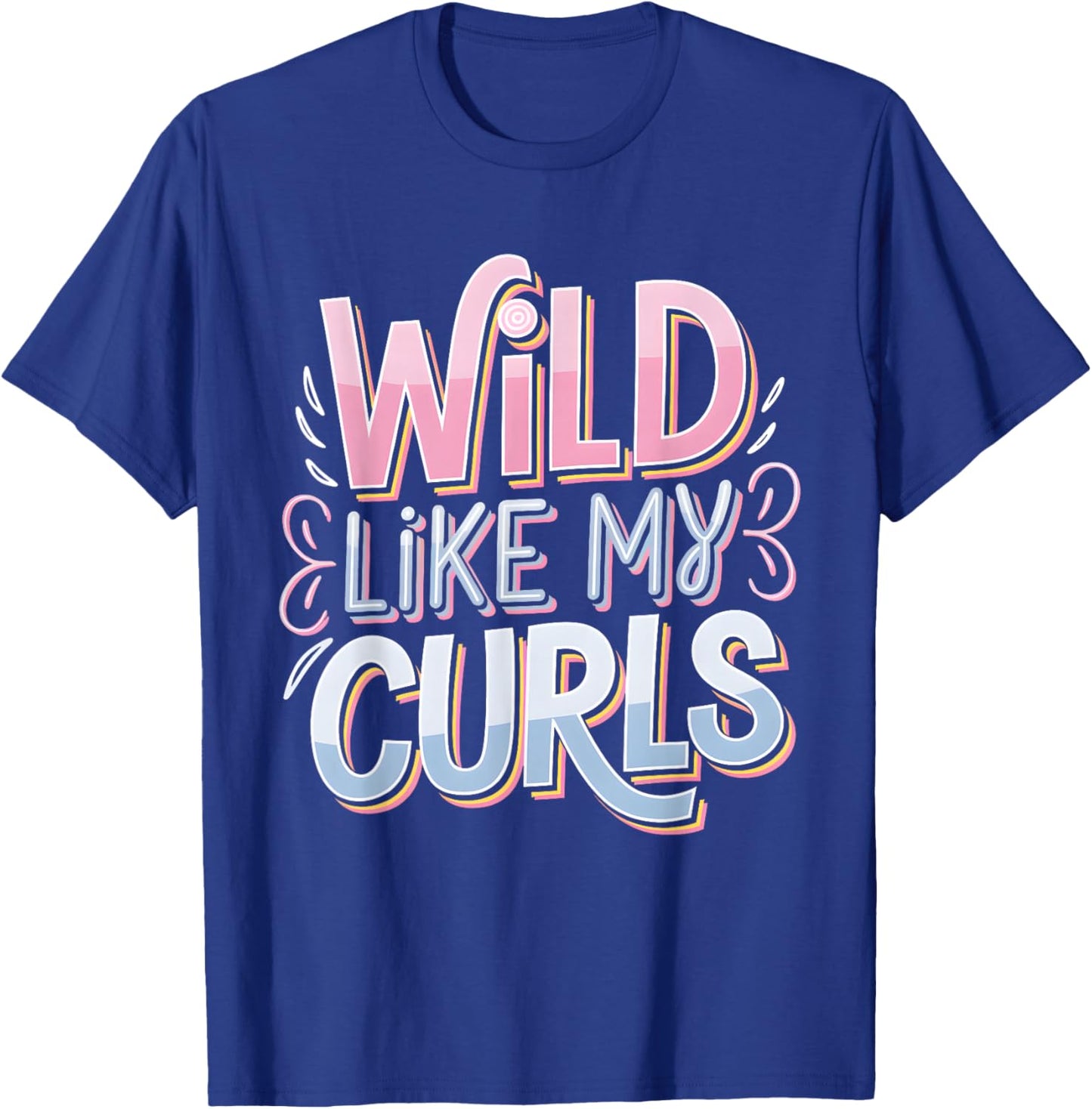 Wild Like My Curls Toddler Cute Curly Haired T-Shirt - T-Shirt | Royal