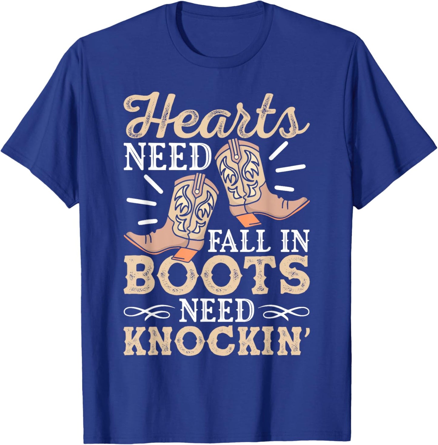 Hearts That Needs Falling Boots Need A Knocking Country Life T-Shirt - T-Shirt | Royal