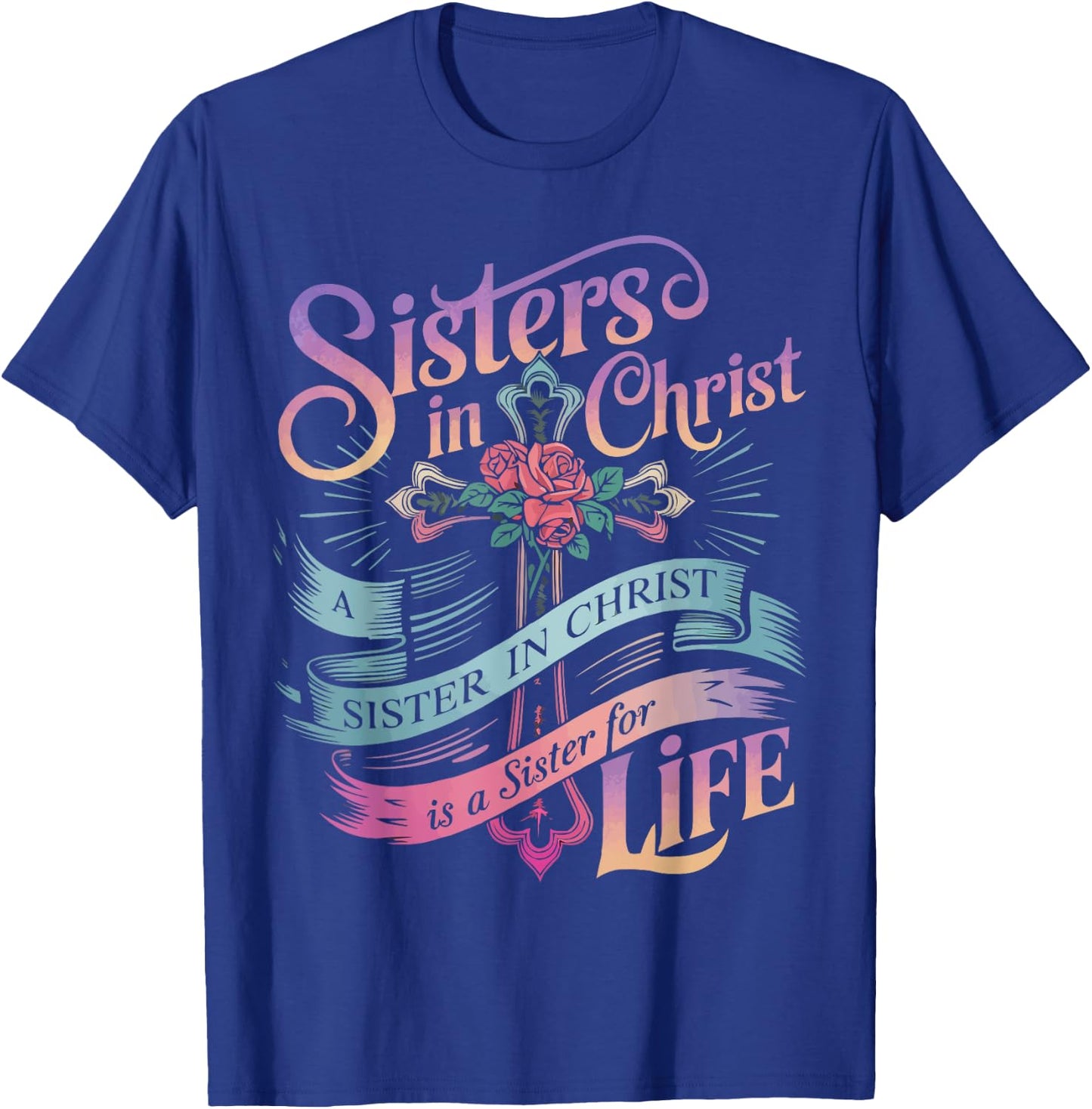 Sisters In Christ Religion Jesus Christian Women Faith T-Shirt - T-Shirt | Royal