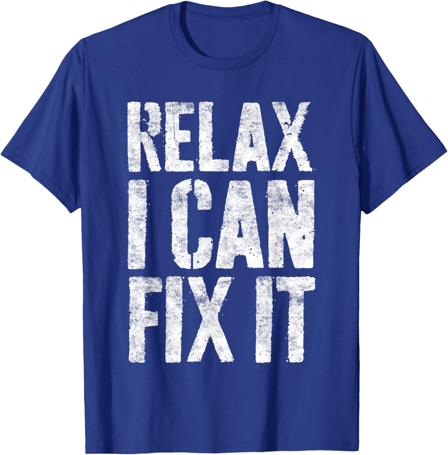 Relax I Can Fix It Shirt Funny Handyman Mechanic T-Shirt - T-Shirt | Royal