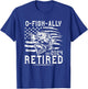 Retirement Fisherman Funny Quote O-Fish-Ally Retired 2024 T-Shirt - T-Shirt | Royal
