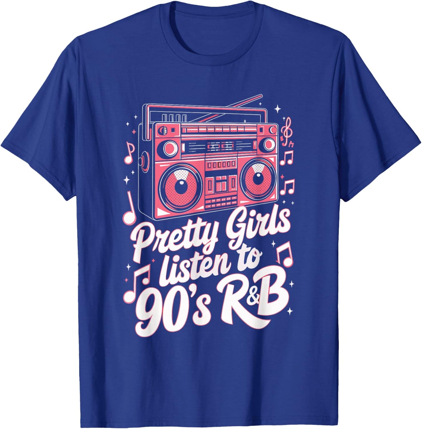 Pretty Girls Listen To 90's R&B T-Shirt - T-Shirt | Royal
