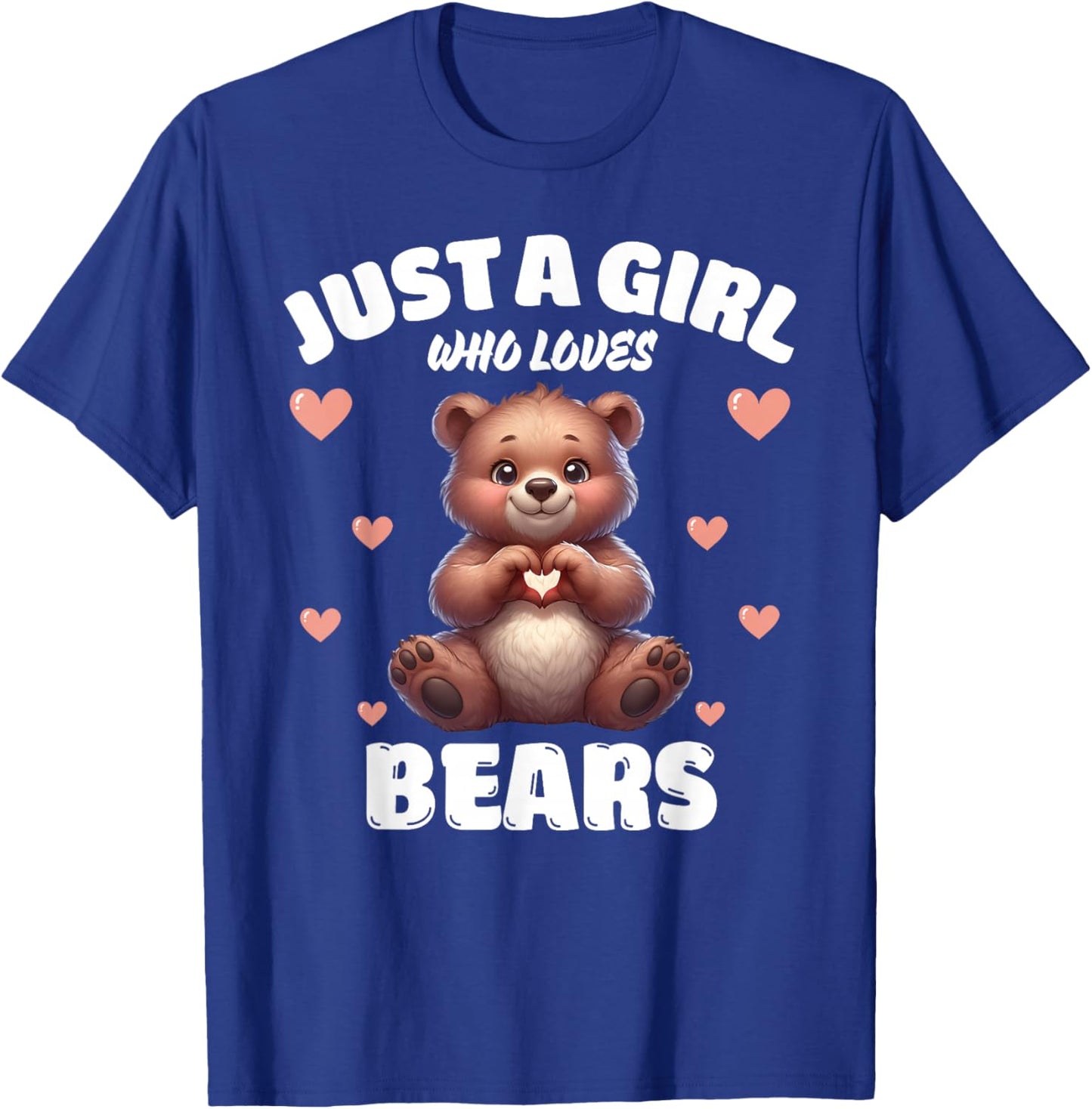 Just A Girl Who Loves Bears, Cute Bear Lovers T-Shirt - T-Shirt | Royal