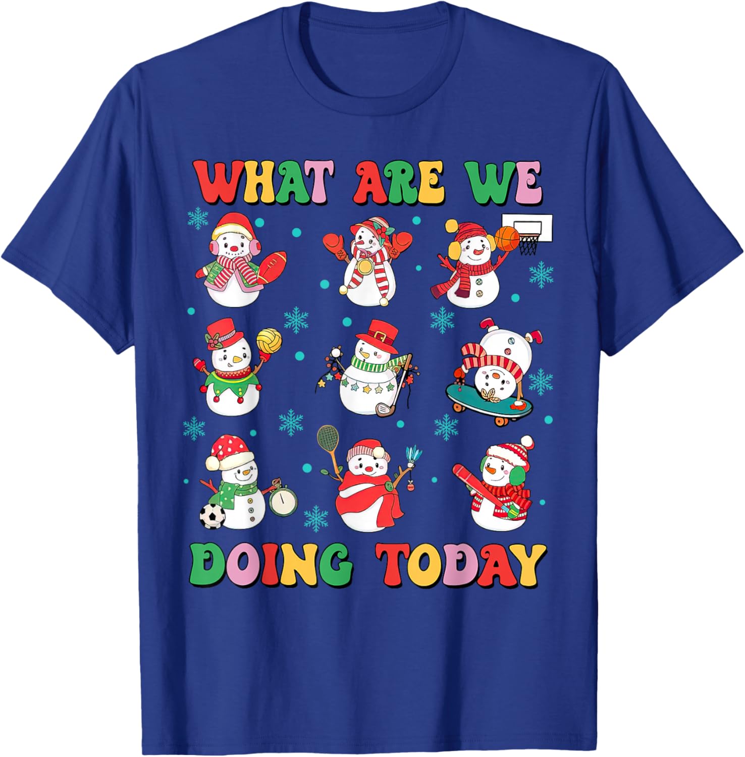 What Are We Doing Today PE Teacher Snowman Christmas T-Shirt - T-Shirt | Royal