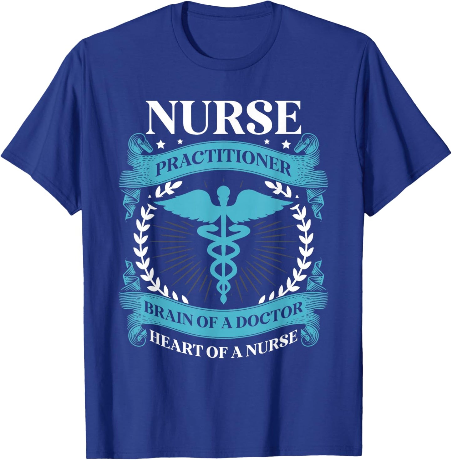 Nurse practitioner brain of a doctor heart of a nurse Nurses T-Shirt - T-Shirt | Royal