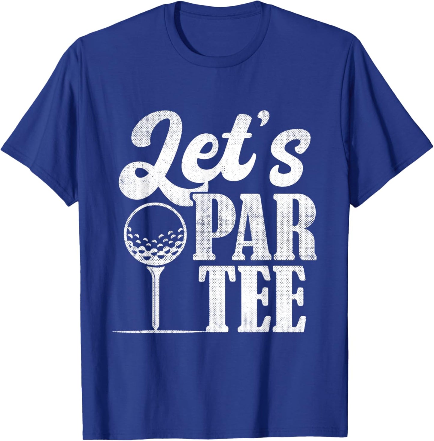 Lets Par Women Golf Ball Golfing Fan Men Golfer T-Shirt - T-Shirt | Royal