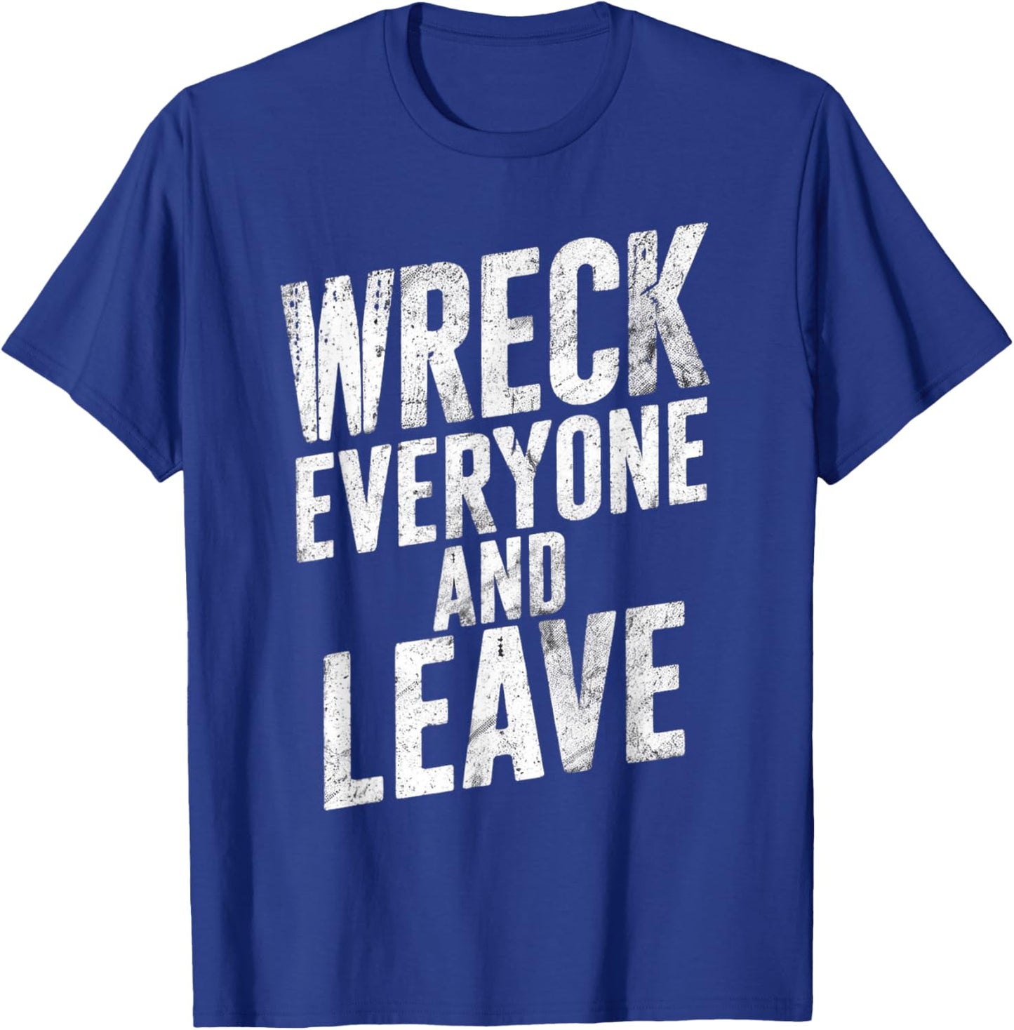 Vintage Distressed Wreck Everyone and Leave Wrestling Match T-Shirt - T-Shirt | Royal