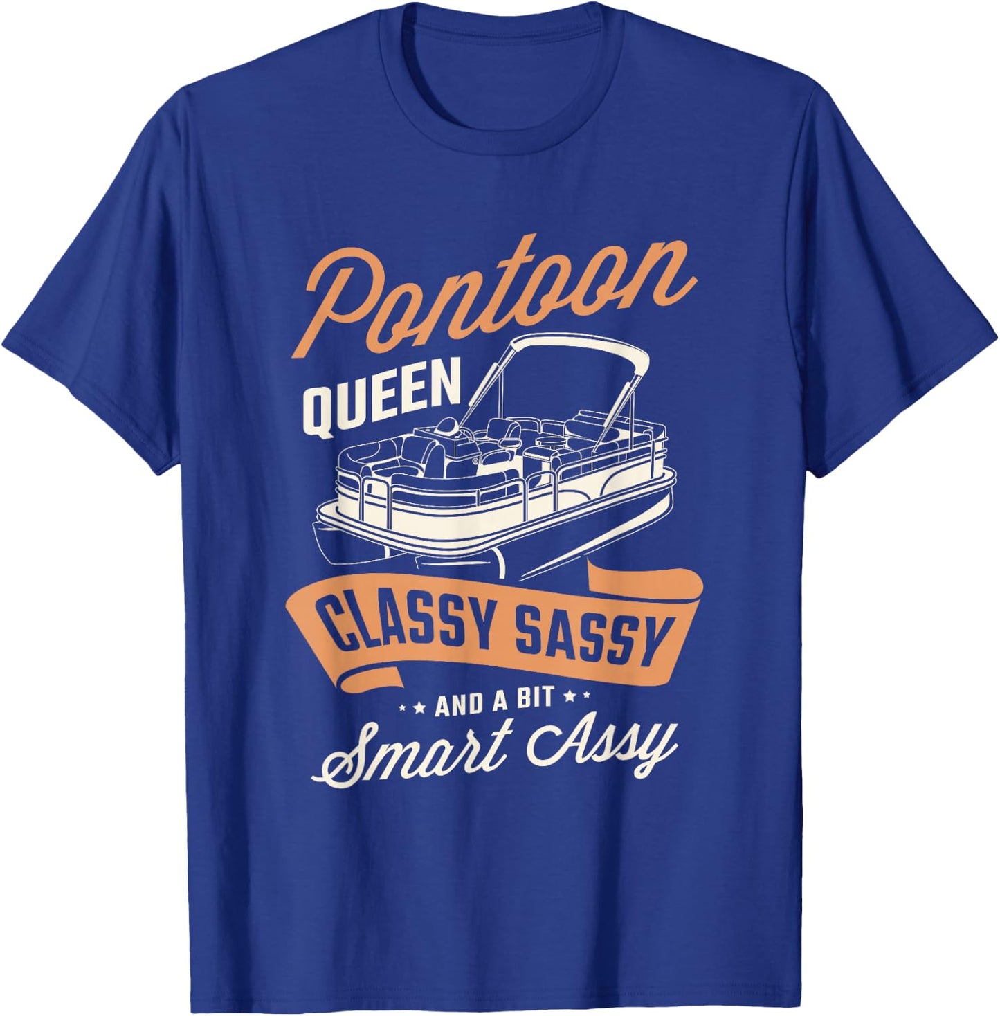 Pontoon queen classy sassy and a bit assy Pontoon boat Gifts T-Shirt - T-Shirt | Royal