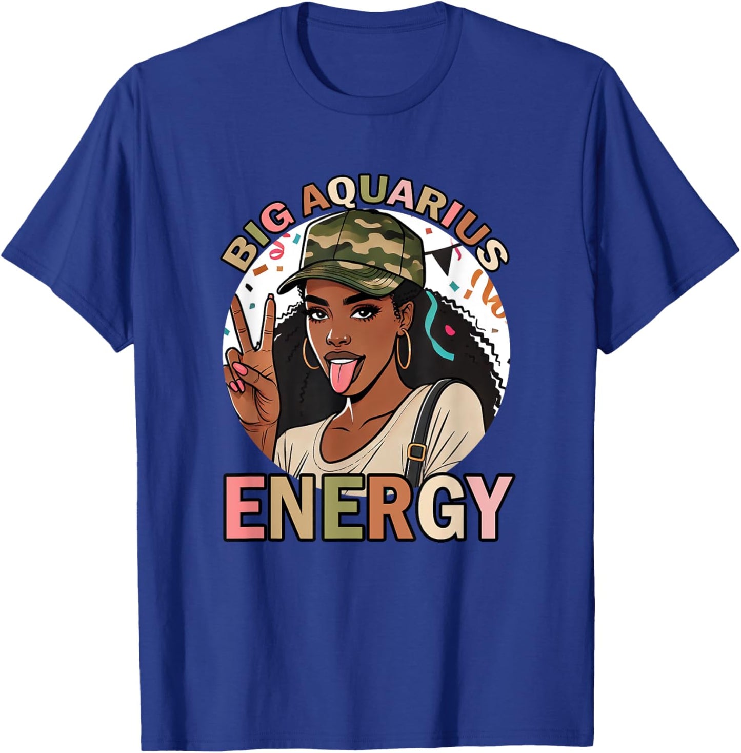 Big Aquarius Energy Black Woman Birthday Funny Camo T-Shirt - T-Shirt | Royal