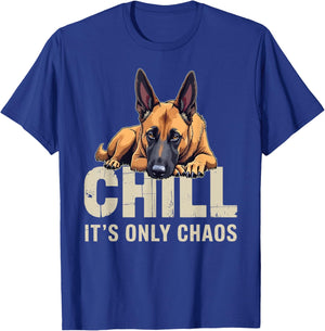 Belgian Malinois Shepherd Dog Chill It's Chaos T-Shirt - T-Shirt | Royal