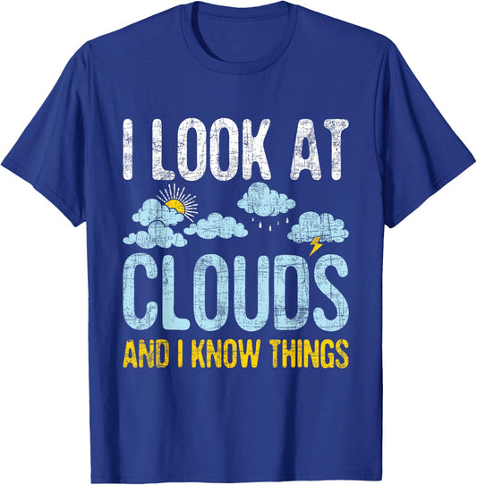 I Look at Clouds - Meteorology Meteorologist Weather T-Shirt - T-Shirt | Royal