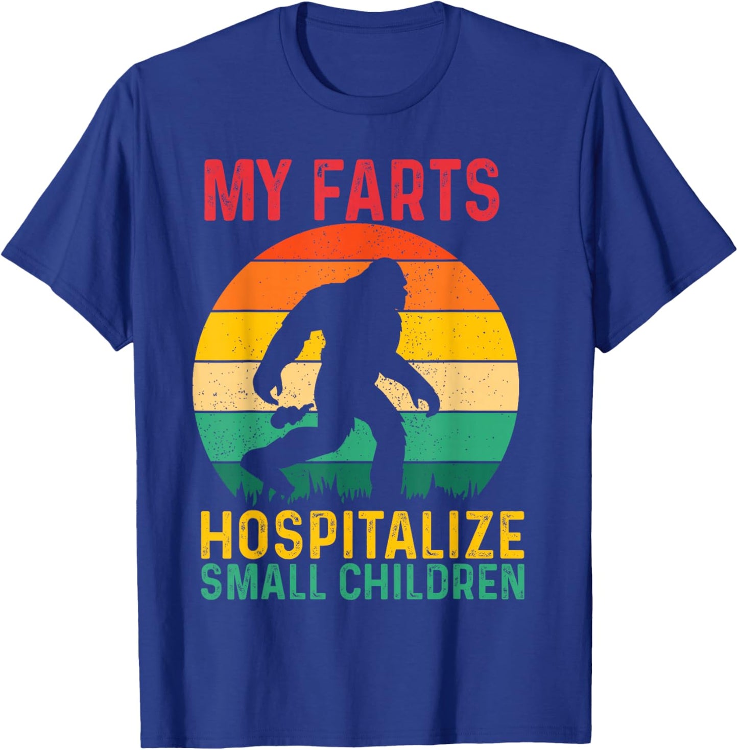 My farts hospitalize small children T-Shirt - T-Shirt | Royal