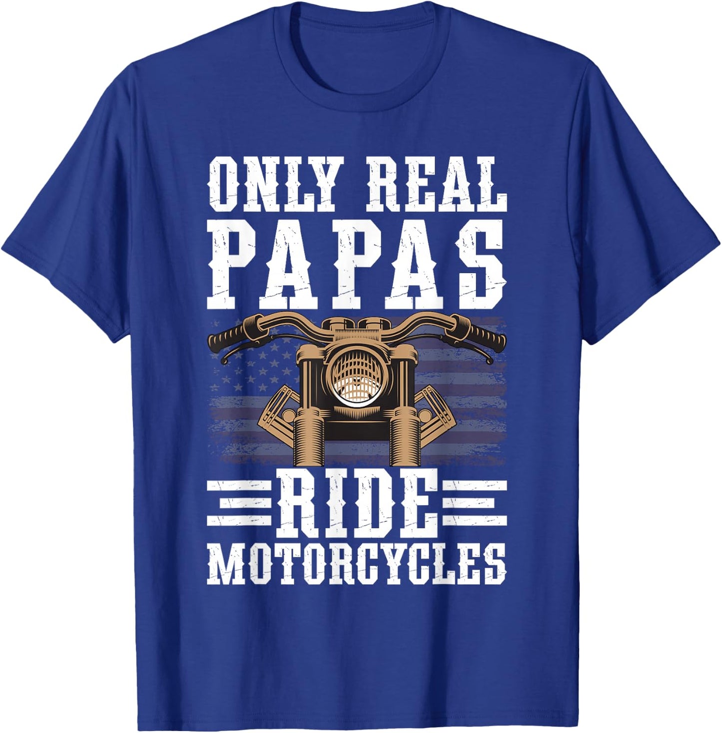 Real Papas Ride Motorcycles Biker Papa Motorcycle Rider Papa T-Shirt - T-Shirt | Royal