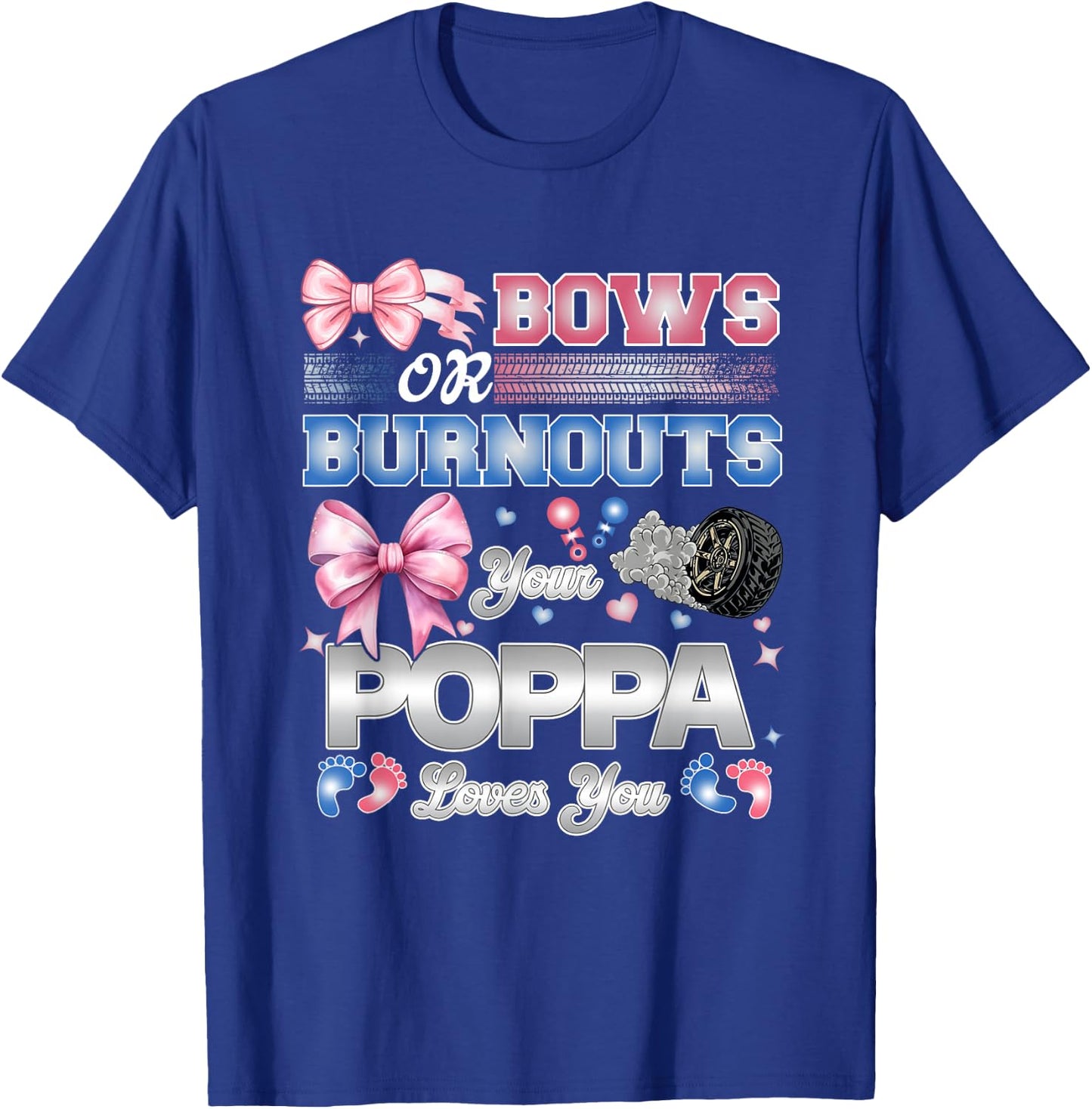 Burnouts or Bows Poppa Loves You Gender Reveal Party T-Shirt - T-Shirt | Royal