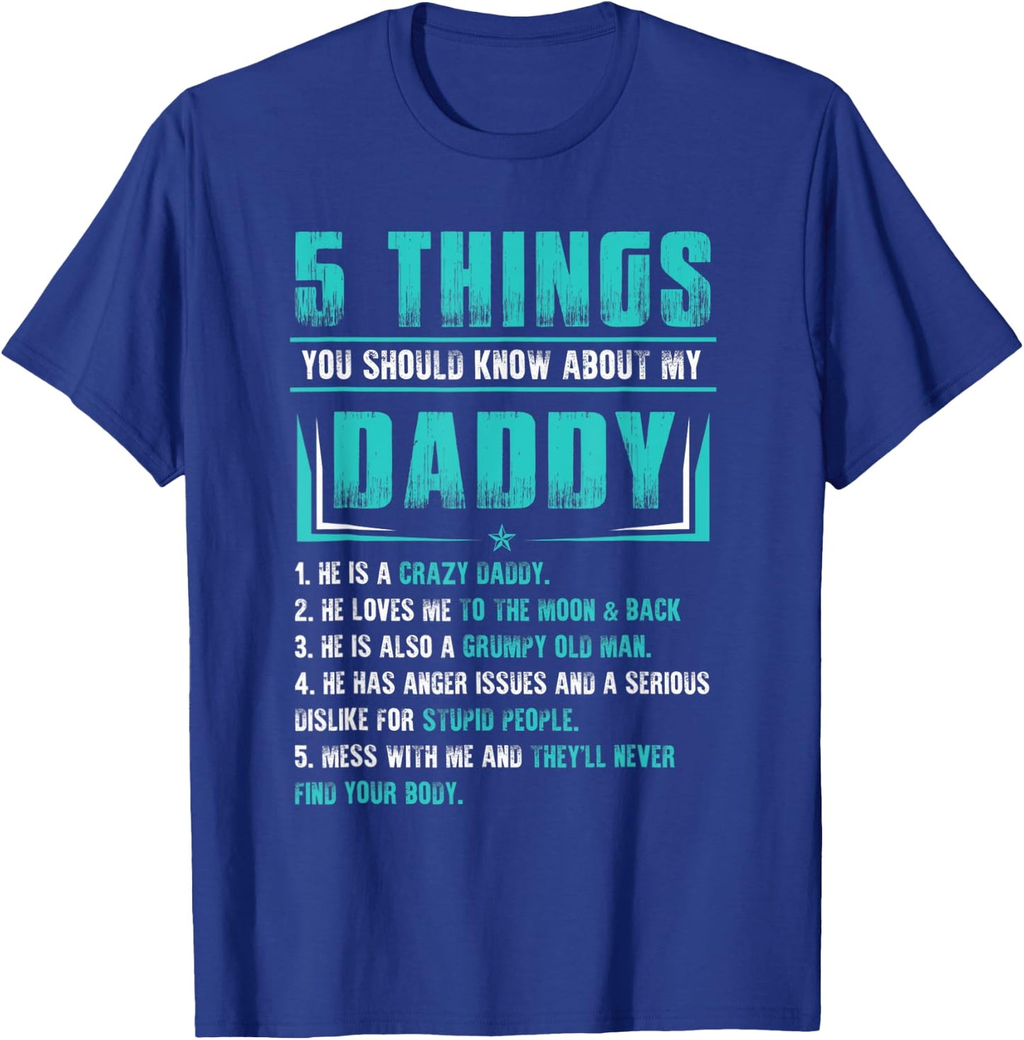 5 Things You Should Know About My Daddy Father's Day T-Shirt - T-Shirt | Royal