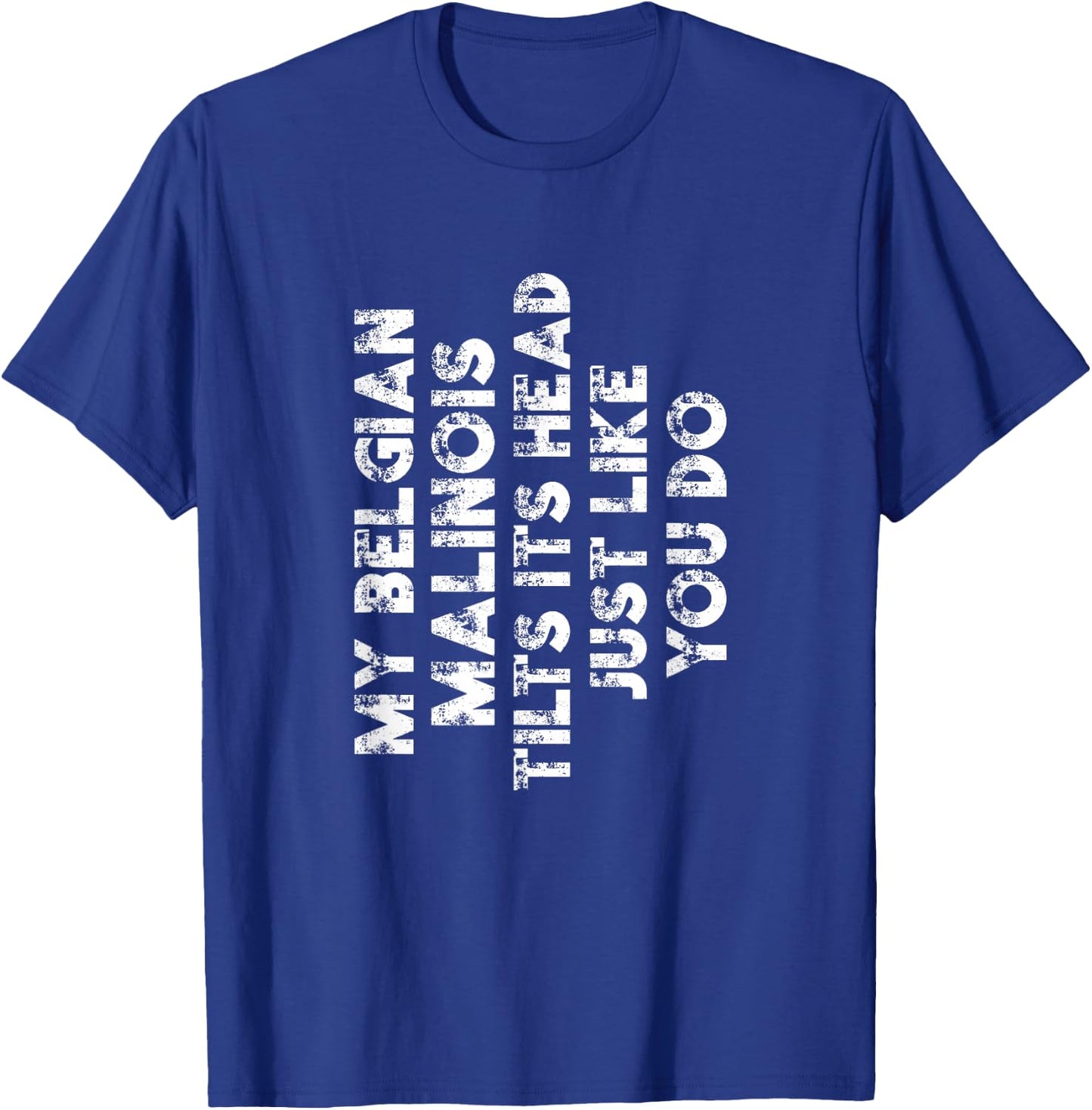 Belgian Malinois Mom Dad Funny Dog Lover Gift Women Men Kids T-Shirt - T-Shirt | Royal