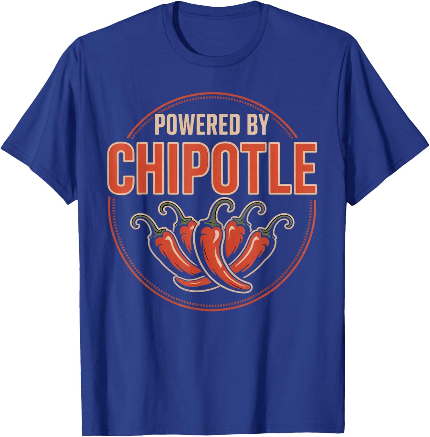 Powered By Chipotle Mexican Food Spicy Chipotle T-Shirt - T-Shirt | Royal