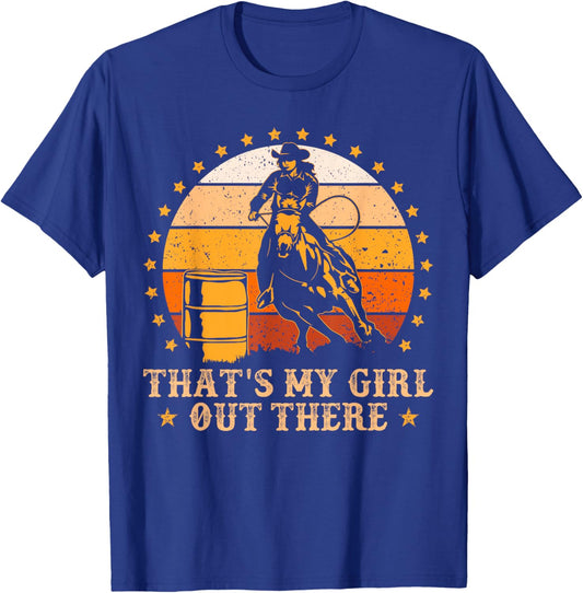 That's My Girl Out There Vintage Barrel Racing Rodeo Dad Mom T-Shirt - T-Shirt | Royal