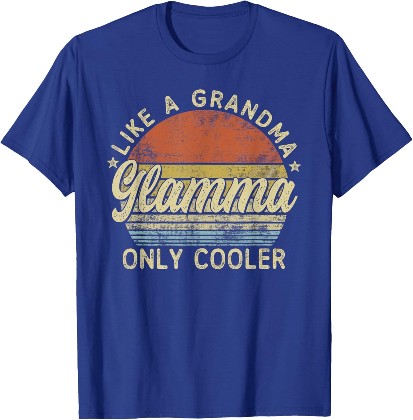 Glamma Like A Grandma Only Cooler Mother's Day Glamma T-Shirt - T-Shirt | Royal