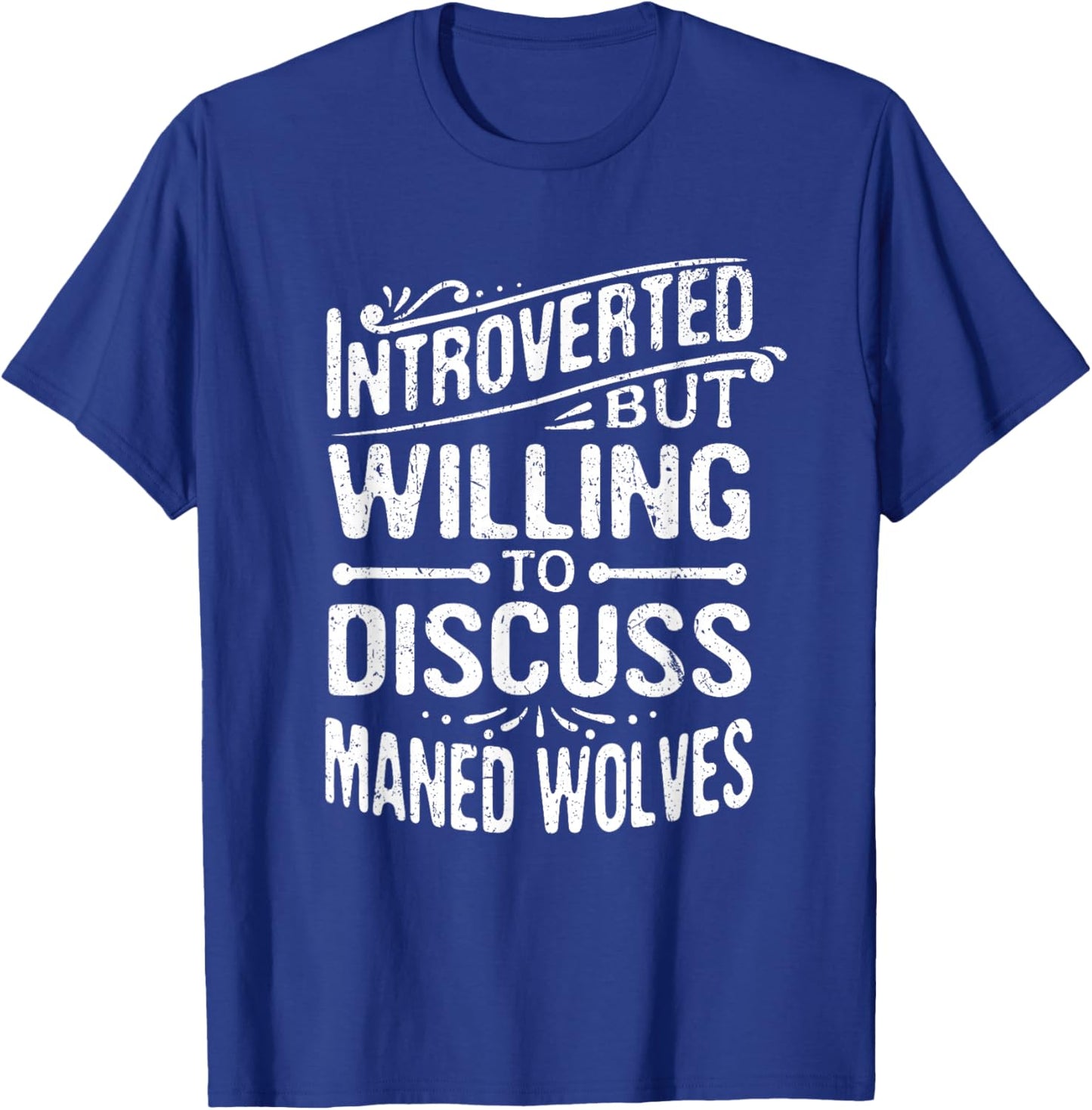 Introverted But Willing To Discuss Maned Wolves Funny T-Shirt - T-Shirt | Royal