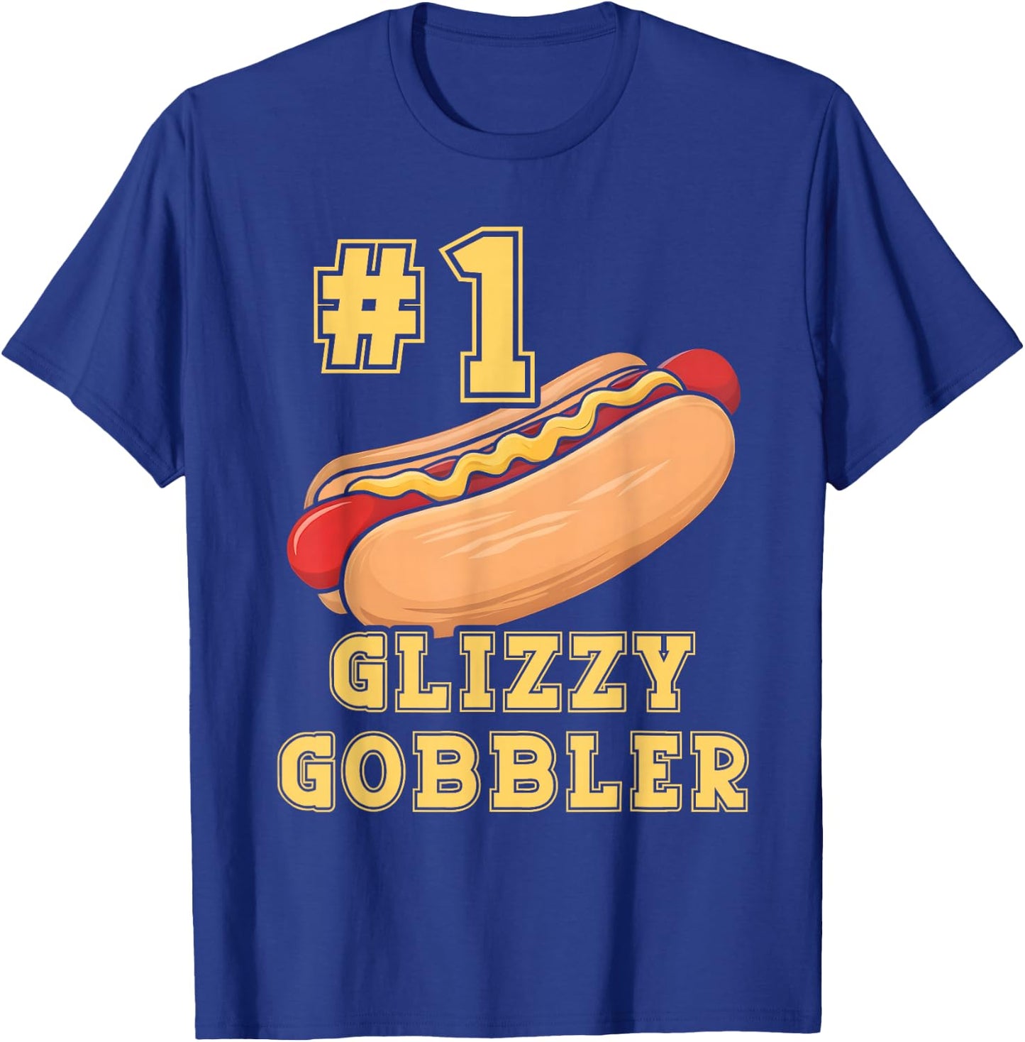 #1 Glizzy Gobbler Number One Glizzy Gobbler Funny Hot Dog T-Shirt - T-Shirt | Royal