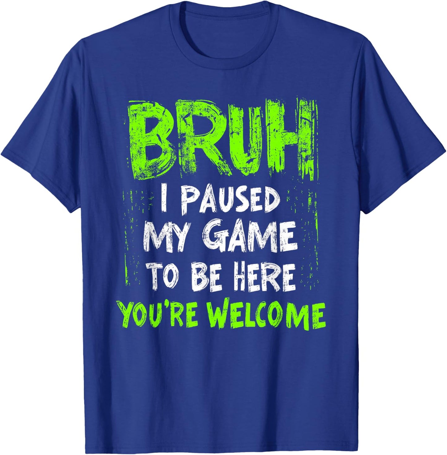 Funny Video Gamer Bruh I Paused My Game Teen Boys Gaming T-Shirt - T-Shirt | Royal