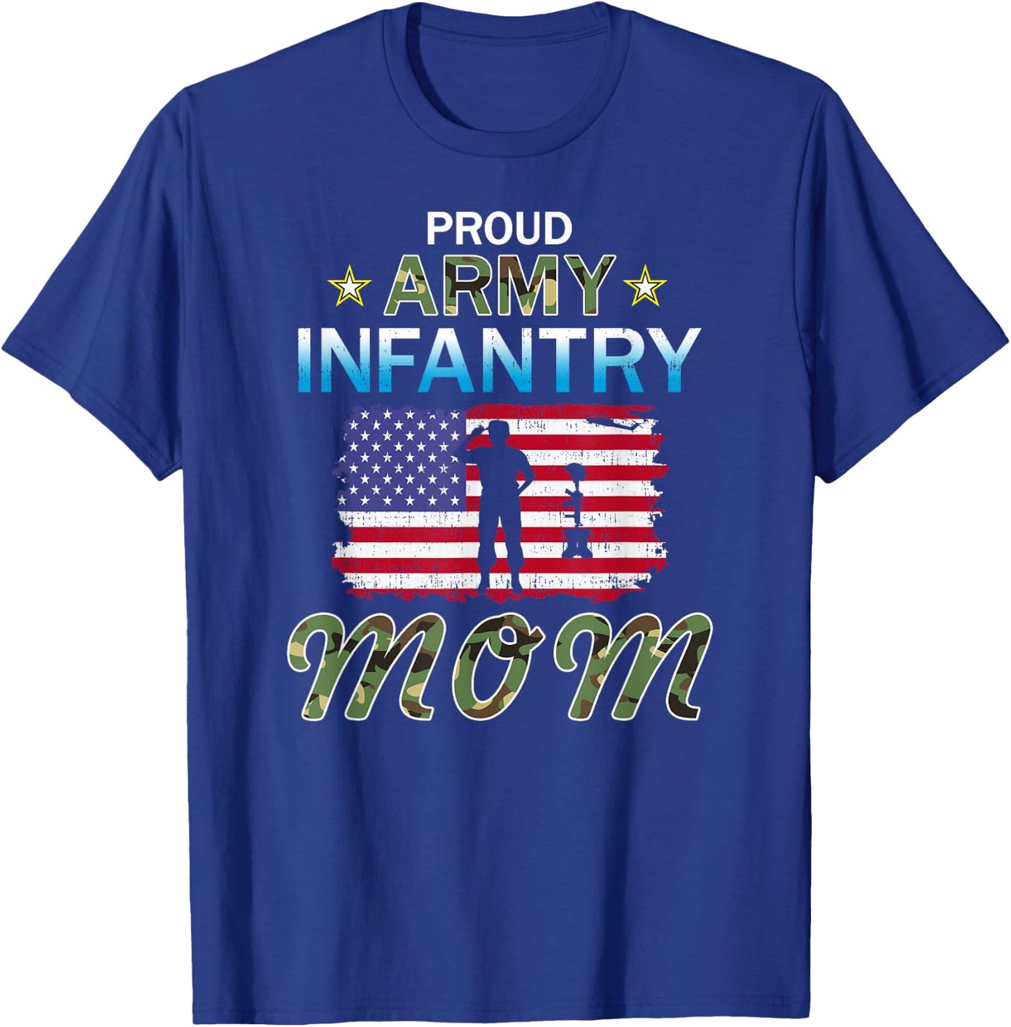 Proud Army Infantry Mom-I'm A Proud Army Infantry Mom Army T-Shirt - T-Shirt | Royal