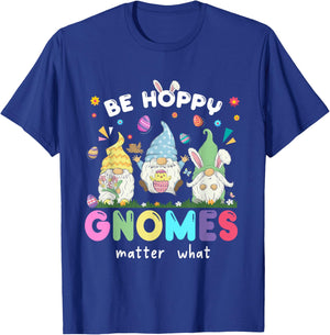 Be Hoppy Gnome Matter What Easter Day Funny Family Matching T-Shirt - T-Shirt | Royal