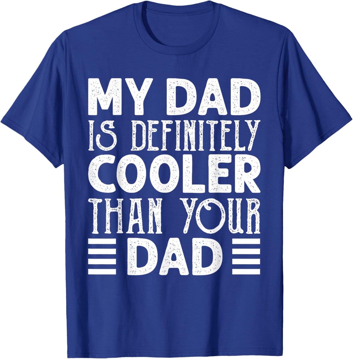 Dad Is Definitely Cooler Than Your Dad Kids Parent Gifts T-Shirt - T-Shirt | Royal