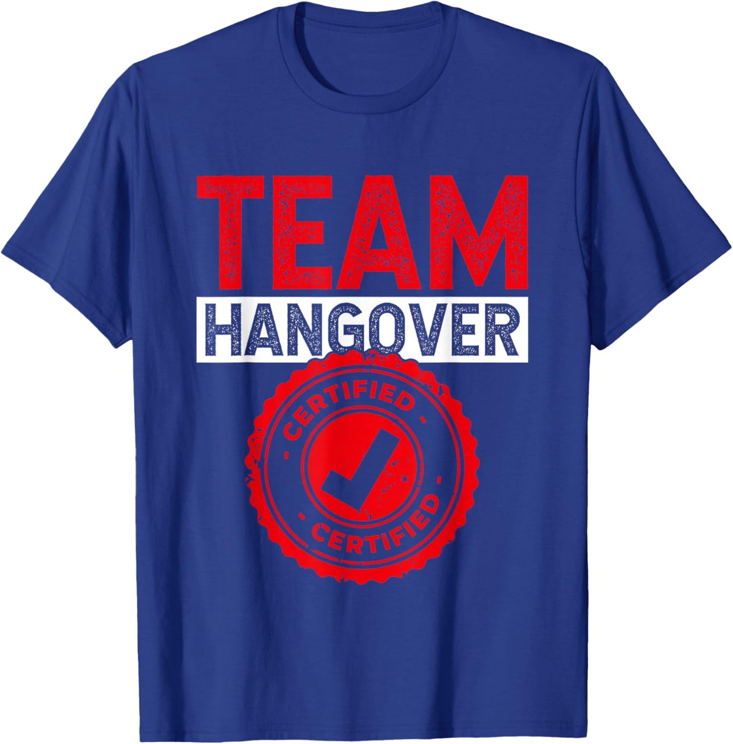 Team Hangover Certified Alkohol Trinken Trinker Party T-Shirt - T-Shirt | Royal