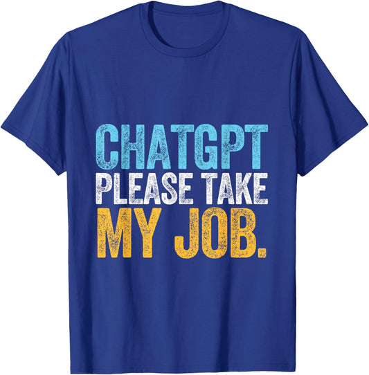 CHATGPT JOB artificial intelligence chatbot tech machine T-Shirt - T-Shirt | Royal