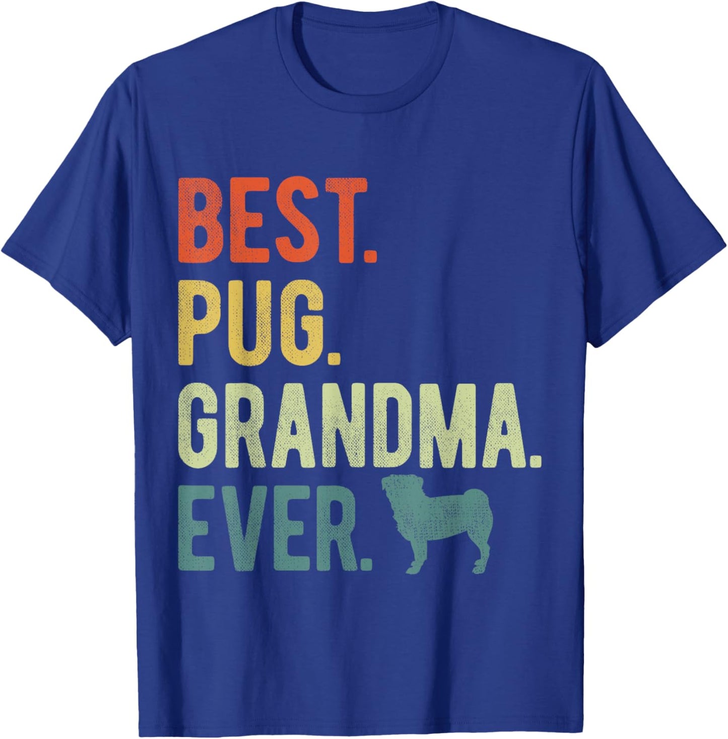Best Pug Grandma Ever Dog Lovers Mother's Day T-Shirt - T-Shirt | Royal