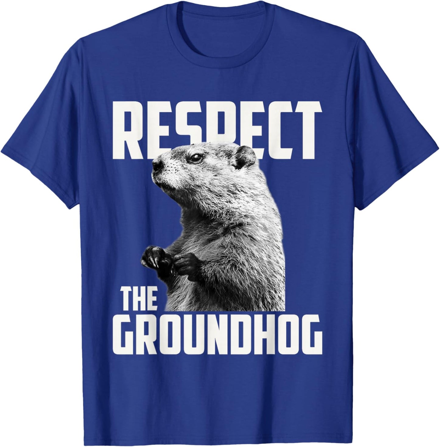 Groundhog Day Shirts Respect The Groundhog Ground Hog Day T-Shirt - T-Shirt | Royal