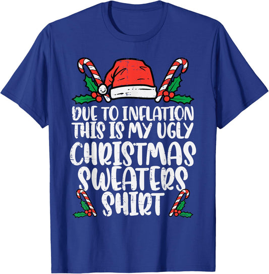 Due to Inflation Funny Christmas Sweater Xmas Men Women Kids T-Shirt - T-Shirt | Royal