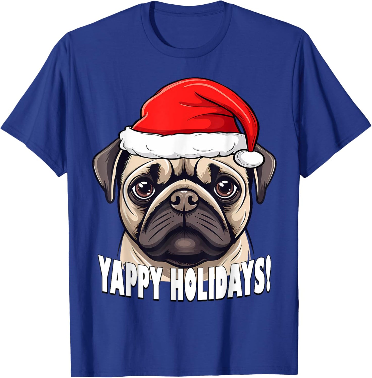 Christmas Pug Yappy Holidays Funny Puppy Dog Men Women Kids T-Shirt - T-Shirt | Royal