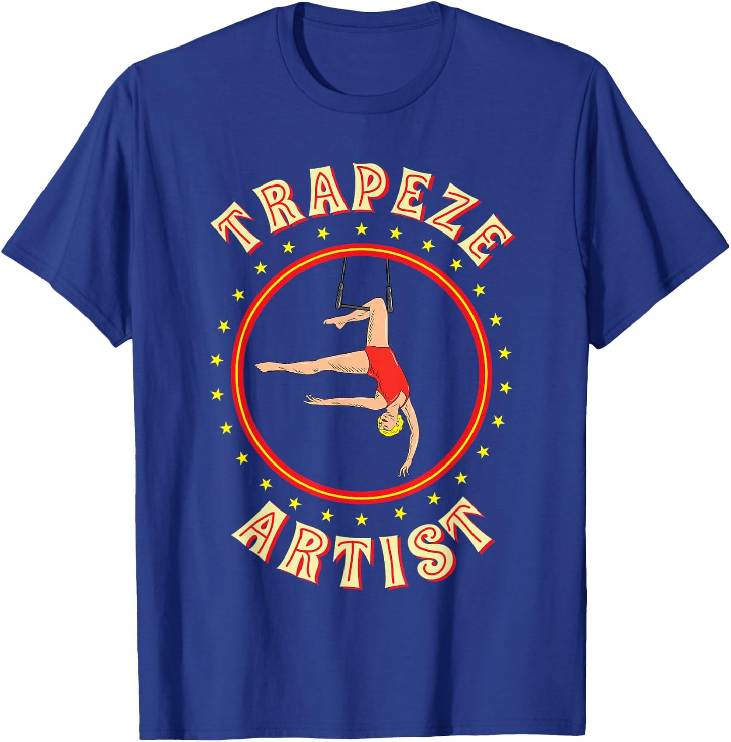 Trapeze Artist Circus Trapeze Artist Costume T-Shirt - T-Shirt | Royal